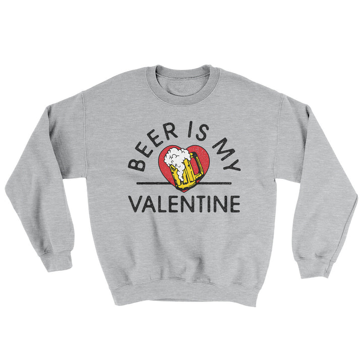 Beer Is My Valentine Ugly Sweater - Cotton Poly Blend Crewneck Sweatshirt