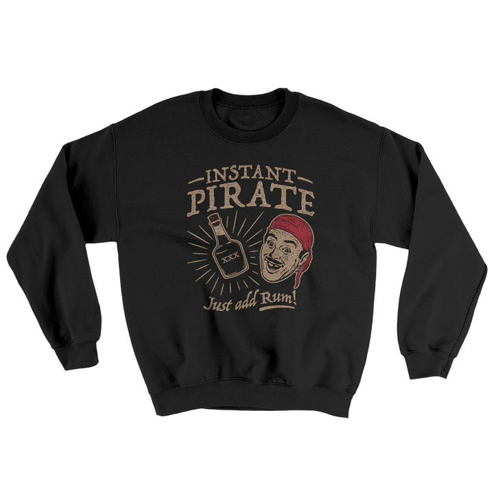 Instant Pirate Just Add Rum Ugly Sweater Crewneck Sweatshirt 50/50 Cotton Poly