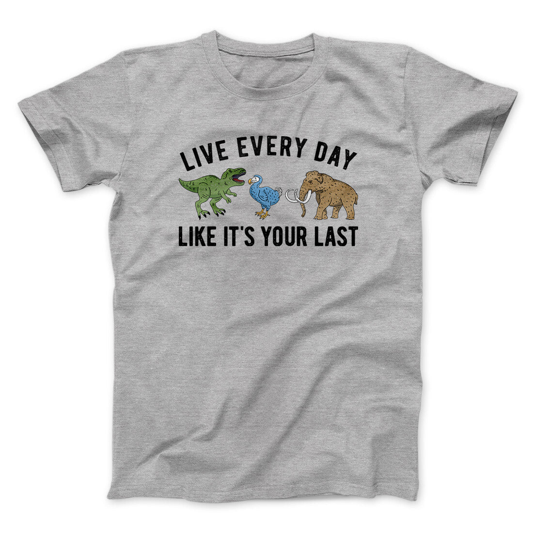 Live Every Day Like It’s Your Last Unisex T-Shirt - Black Cotton Graphic Tee