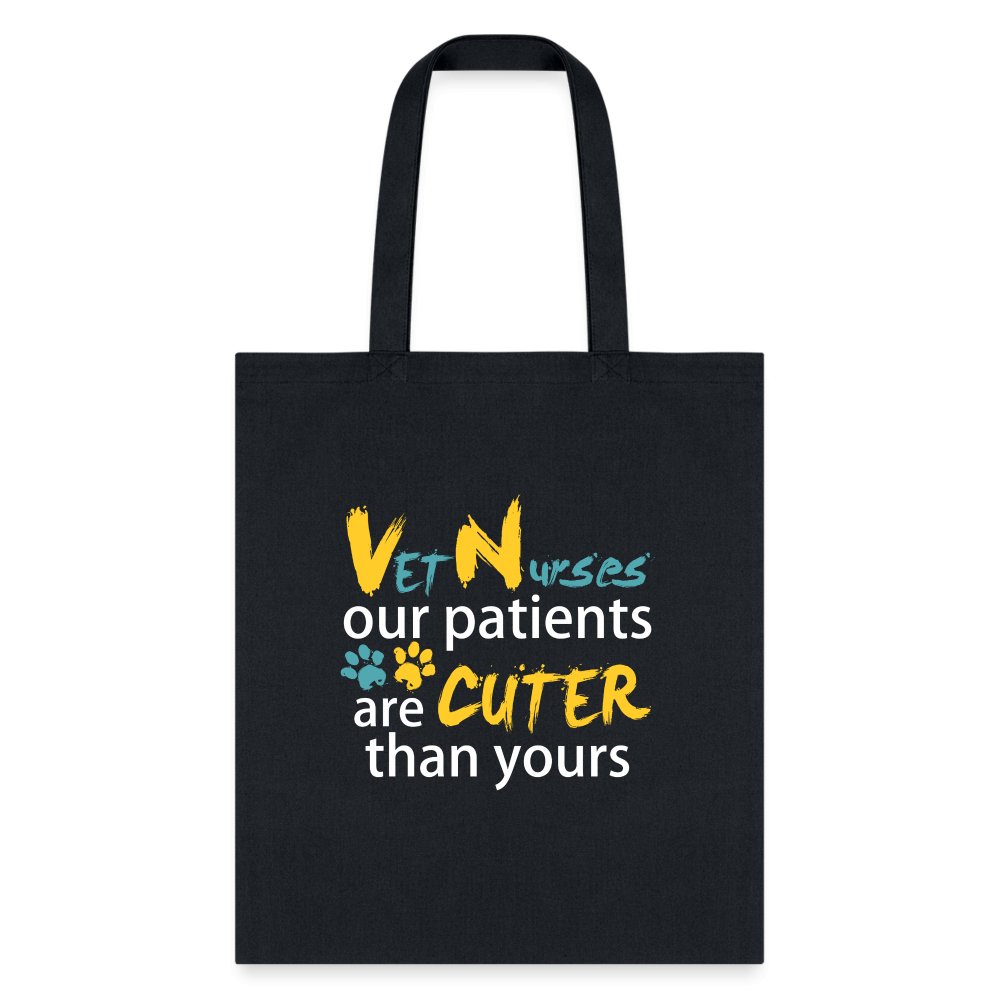 Vet Nurse Our Patients Are Cuter Than Yours Tote Bag