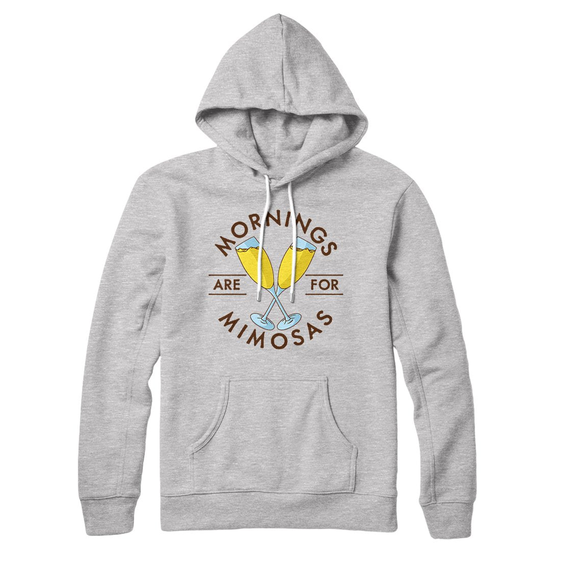 Mornings Are For Mimosas Hoodie
